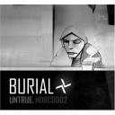 Burial ‘Untrue’