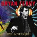 Bryan Ferry ‘Dylanesque’
