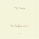 The Field ‘From Here We Go Sublime’