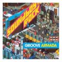 Groove Armada ‘Soundboy Rock’